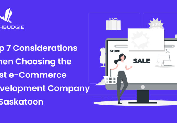 Top 7 Considerations When Choosing the Best eCommerce Development Company in Saskatoon-01